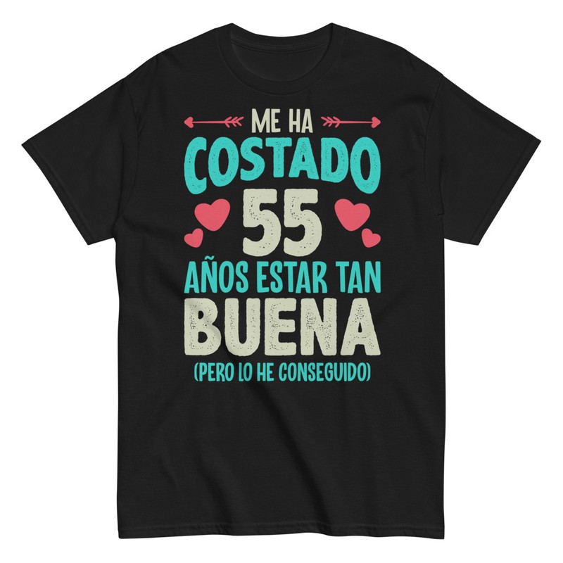 Camisetas: Me Ha Costado 55 Años Estar Tan Buena