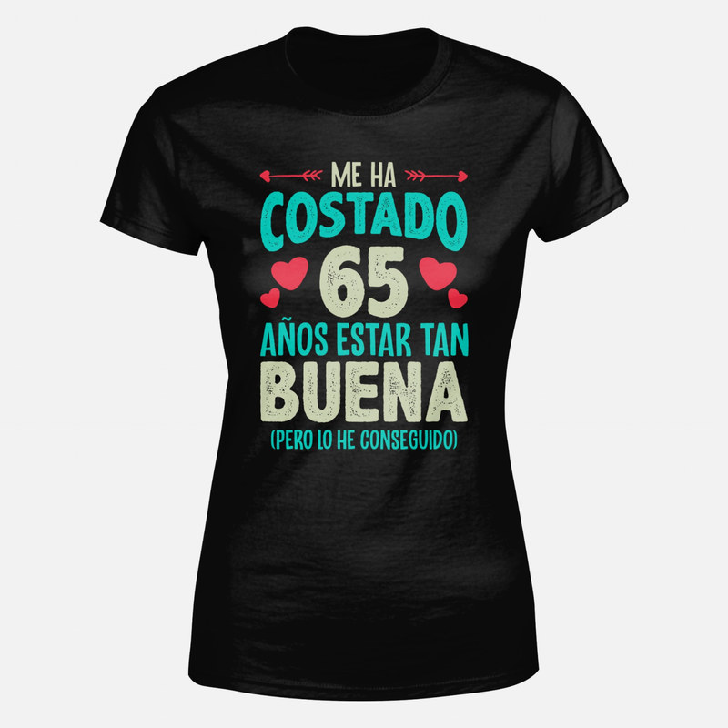 Camisetas: Me ha costado 65 a&ntilde;os estar tan buena