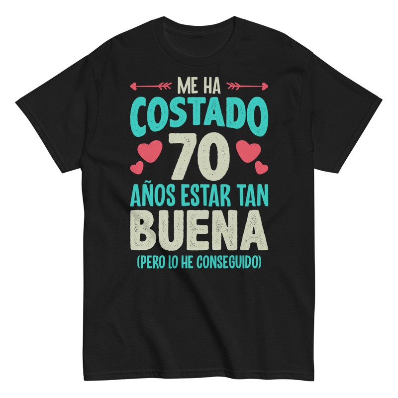 Camisetas: Me Ha Costado 70 Años Estar Buena