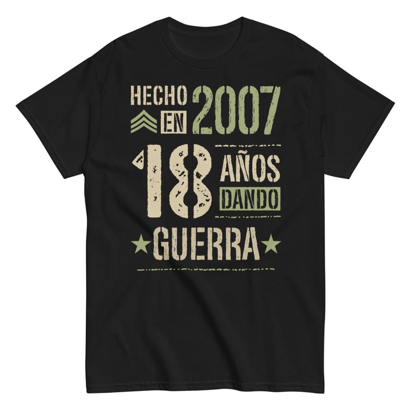 Camisetas: Hecho en 2007 18 Años Dando Guerra