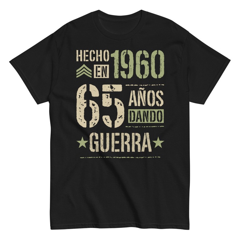 Camisetas: Hecho en 1960 65 Años Dando Guerra