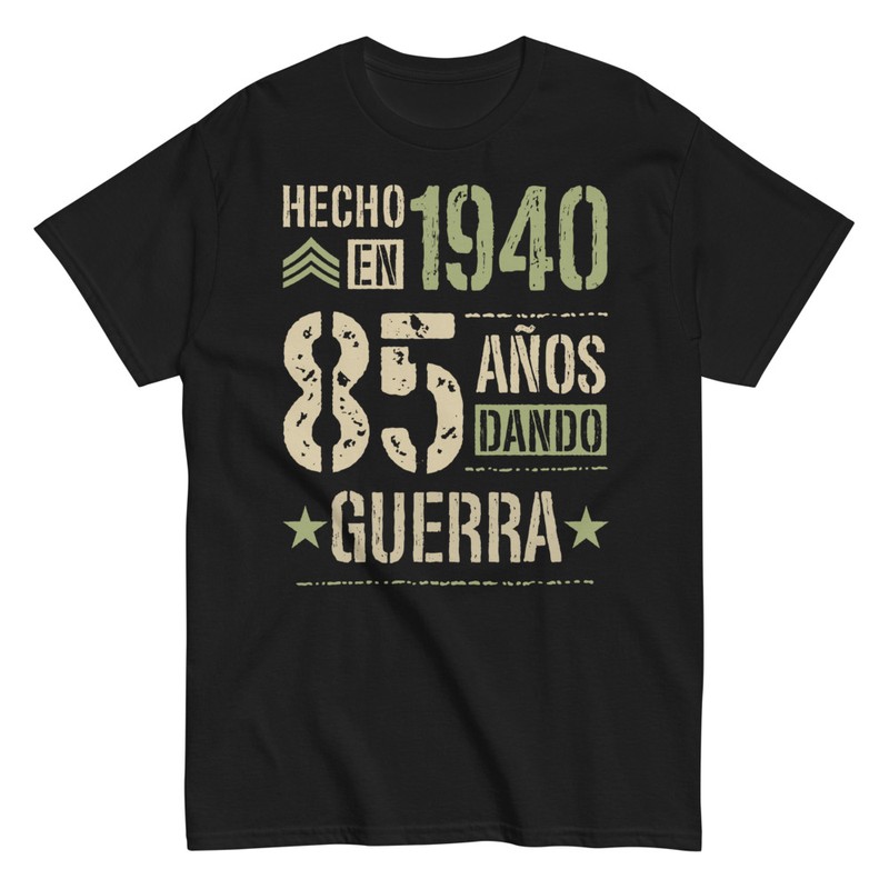 Camisetas: Hecho en 1940 85 Años Dando Guerra