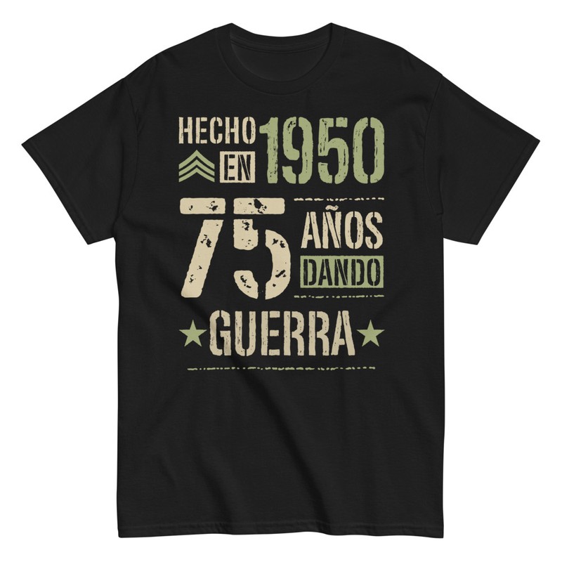 Camisetas: Hecho en 1950 75 Años Dando Guerra