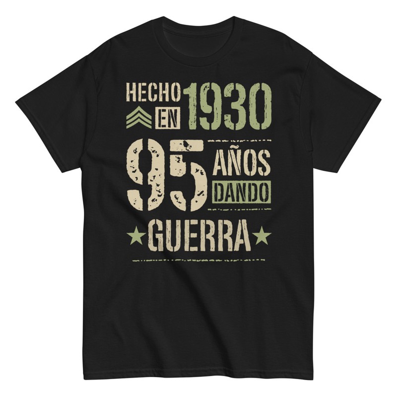 Camisetas: Hecho en 1930 95 Años Dando Guerra