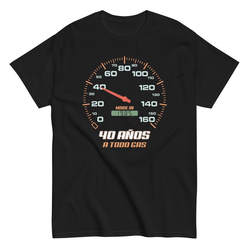 Camisetas: 40 Cumpleaños 40 Años a Todo Gas