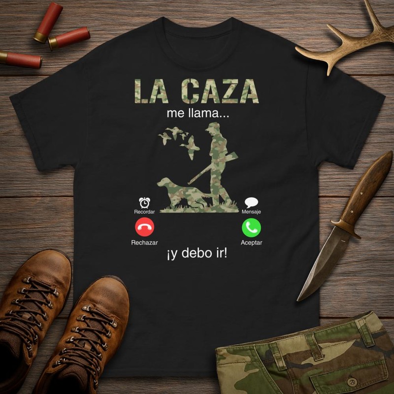 Camisetas: La Caza Me Llama y Debo Ir Para Cazadores