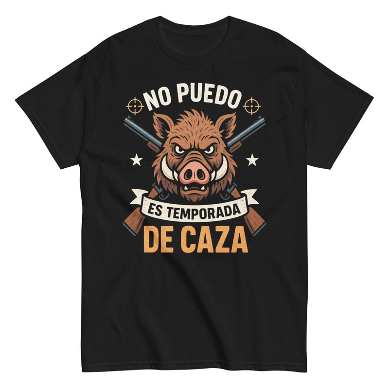 Camisetas: No Puedo es Temporada de Caza Jabalí