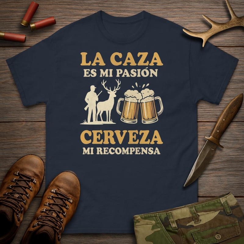 Camisetas: Mi Pasión La Caza Mi Recompensa La Cerveza