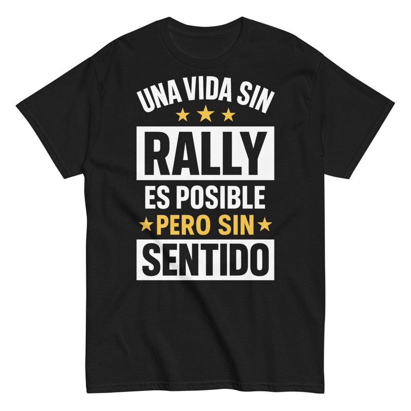 Camisetas: Una Vida Sin Rally Es Posible Pero Sin Sentido
