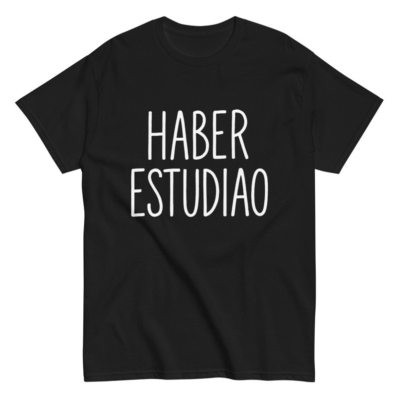 Camisetas: Haber Estudiao - Camiseta Graciosa