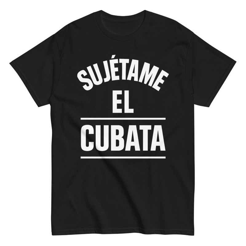 Camisetas: Original Sujétame el Cubata