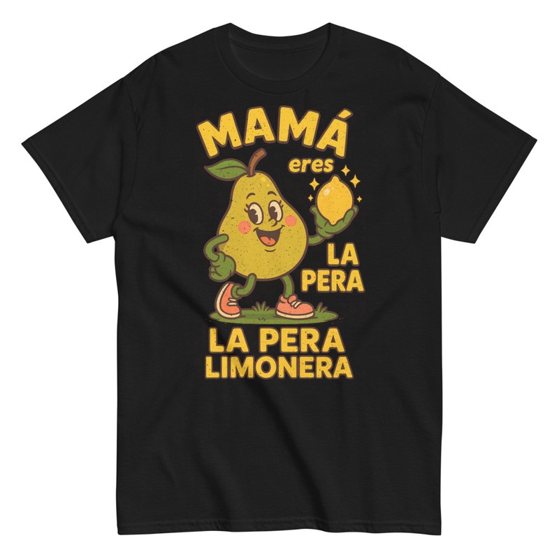 Camisetas: Mamá Eres La Pera Limonera