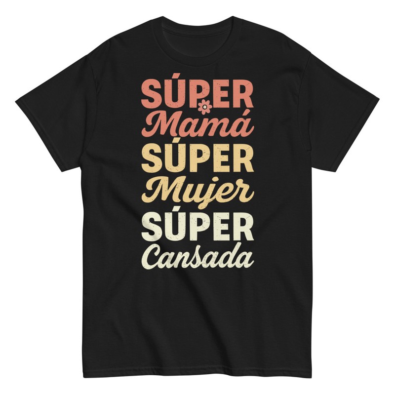 Camisetas: Super Mamá Super Mujer Cansada