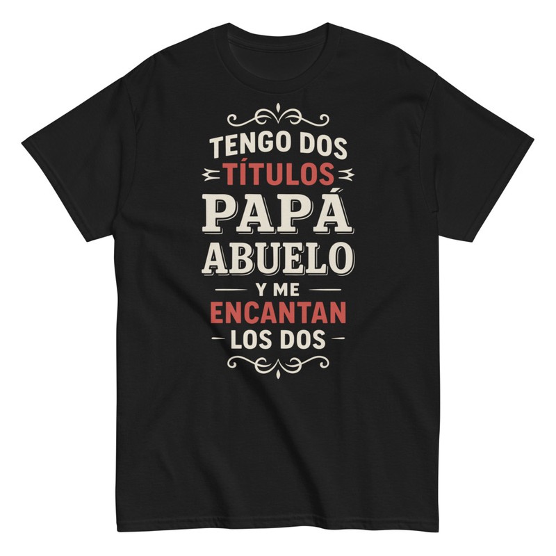 Camisetas: Tengo Dos Títulos Papá Abuelo