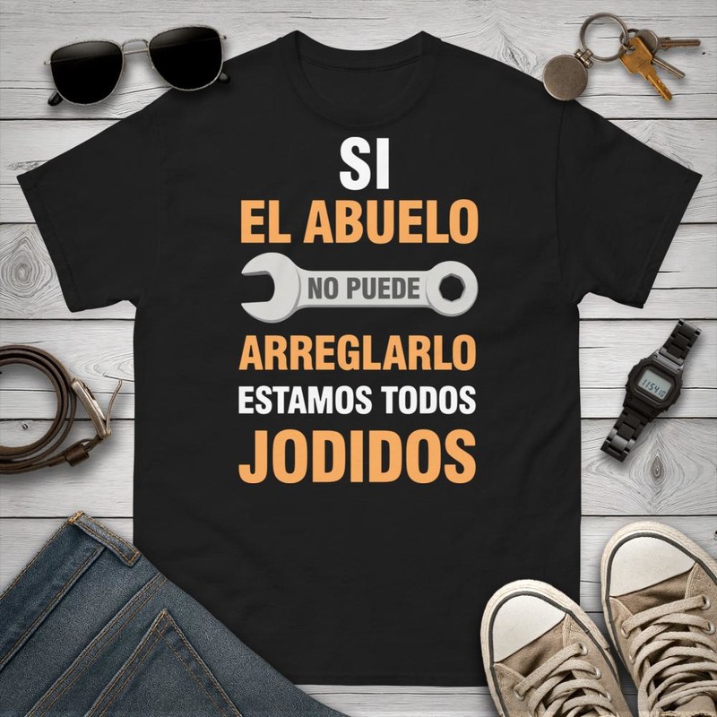 Camisetas: Si El Abuelo No Puede Arreglarlo