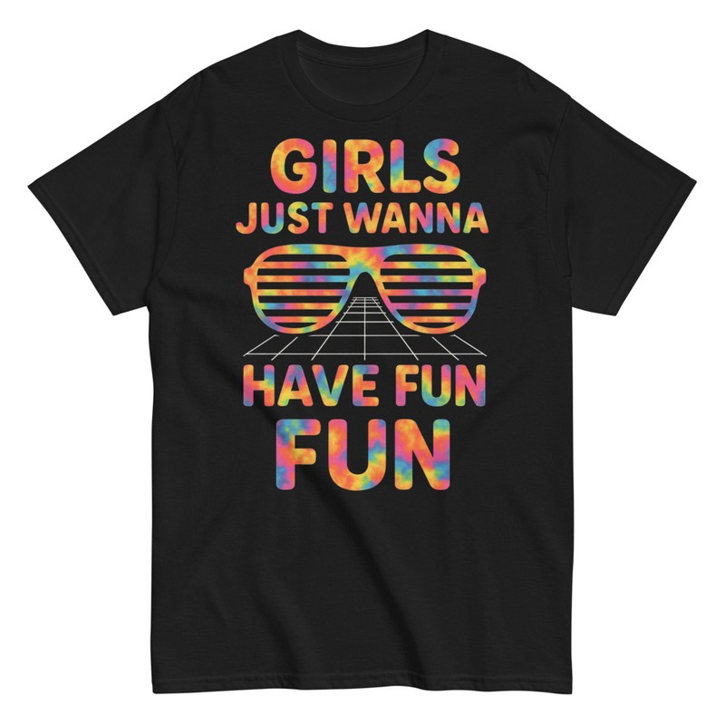 Camisetas: Girls Just Wanna Have Fun Tie Dye