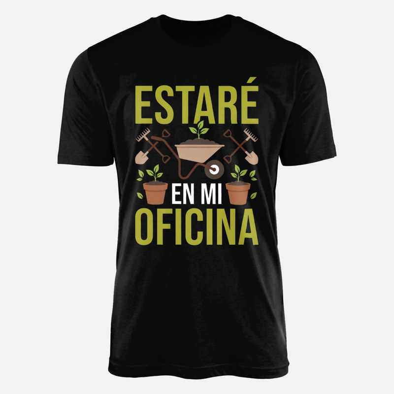 Camisetas: Estar&eacute; en mi oficina jardiner&iacute;a