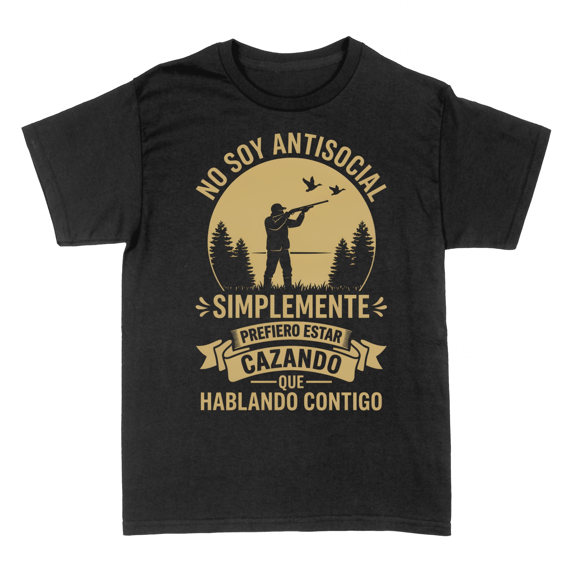 Camisetas: No soy antisocial, prefiero cazar