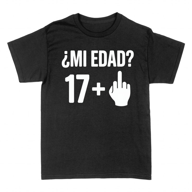 Camisetas: &iquest;Mi edad? 17 + peineta, mayor&iacute;a de edad
