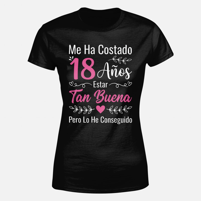 Camisetas: Me ha costado 18 a&ntilde;os estar tan buena