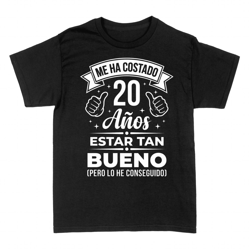 Camisetas: Me ha costado 20 a&ntilde;os estar tan bueno