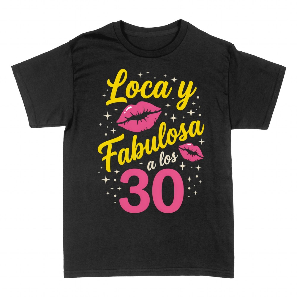 Camisetas: Loca y fabulosa a los 30 con labios