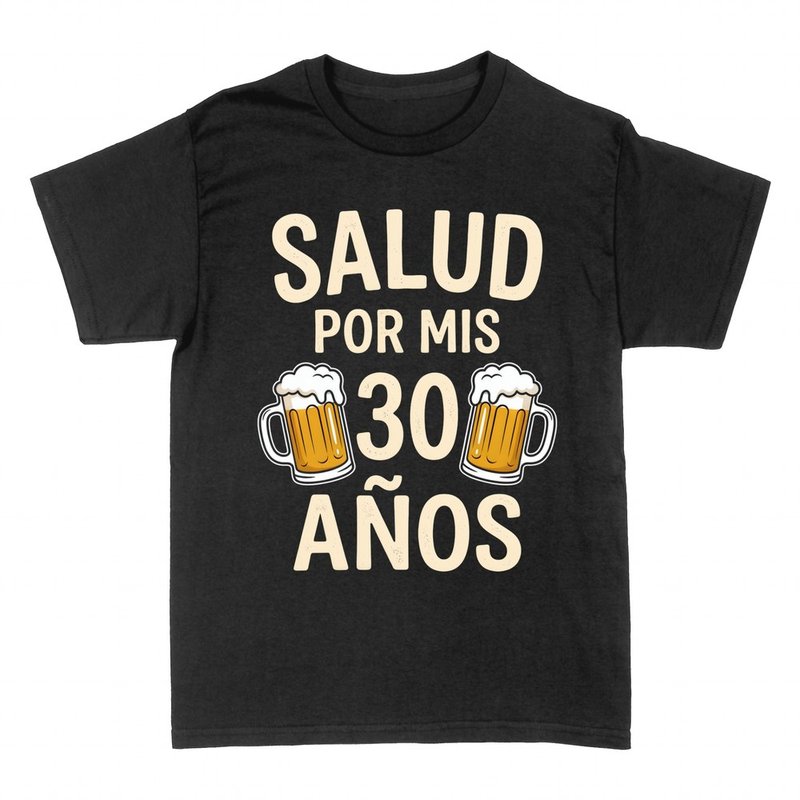 Camisetas: Salud por mis 30 a&ntilde;os con cervezas