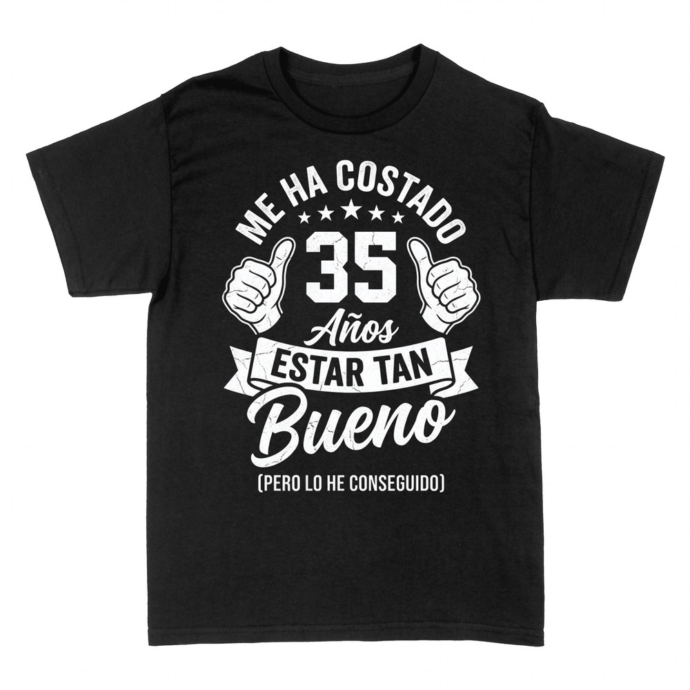 Camisetas: Me ha costado 35 a&ntilde;os estar tan bueno