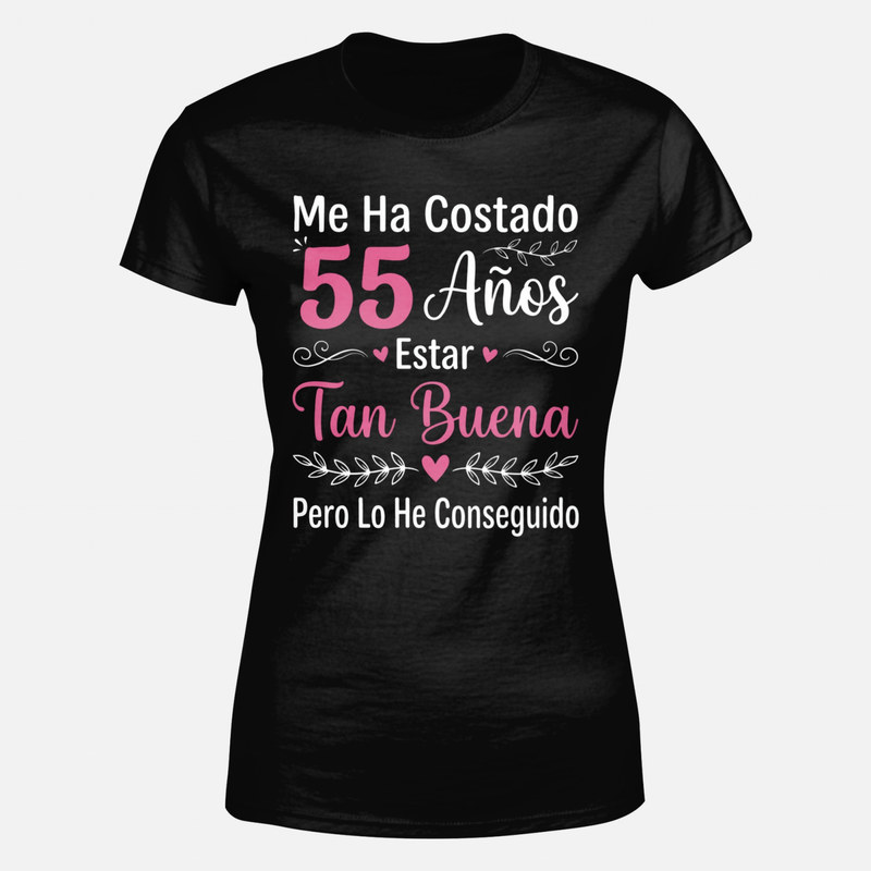 Camisetas: Me ha costado 55 a&ntilde;os estar tan buena