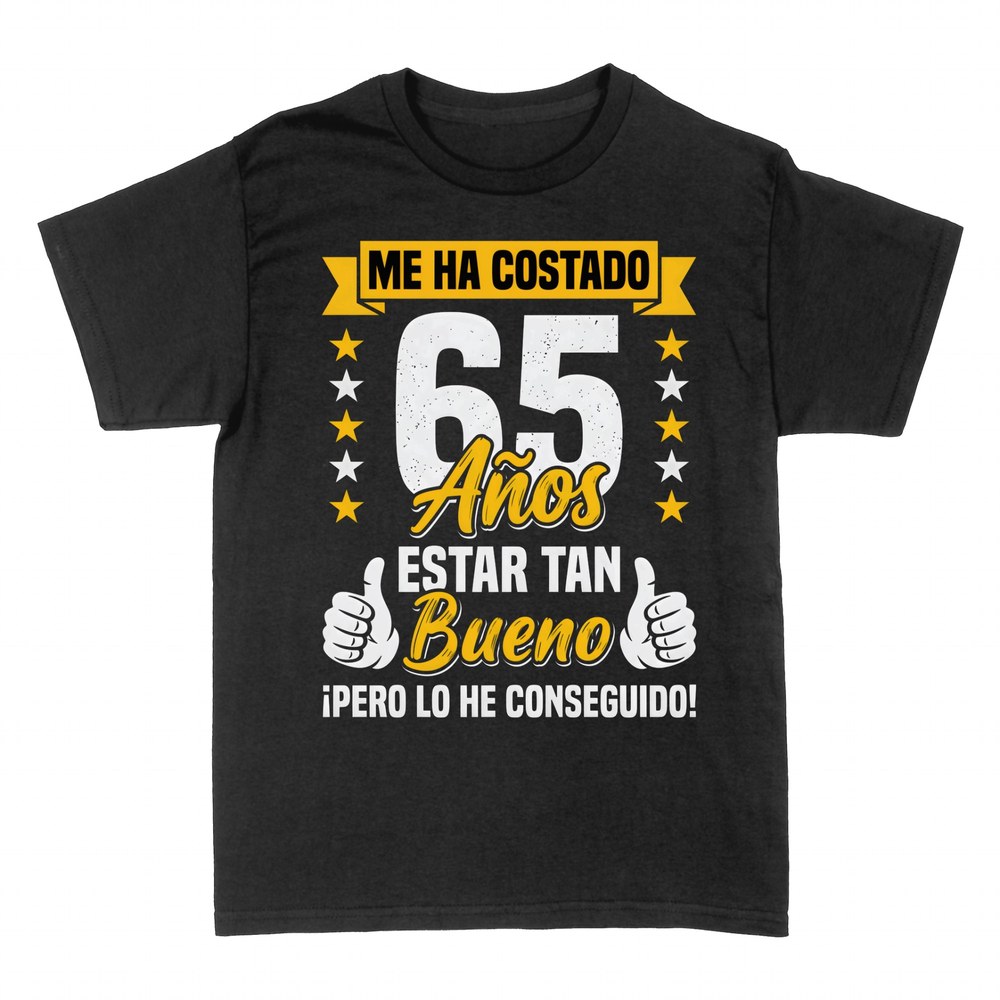 Camisetas: Me ha costado 65 a&ntilde;os estar tan bueno