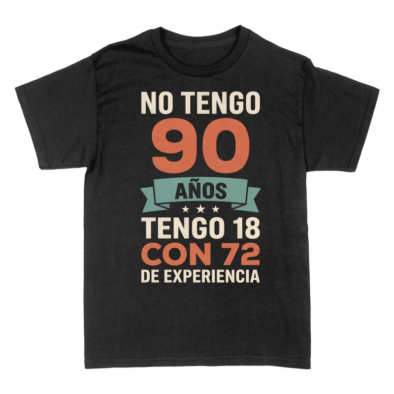 Camisetas: No tengo 90 a&ntilde;os, tengo 18 con 72