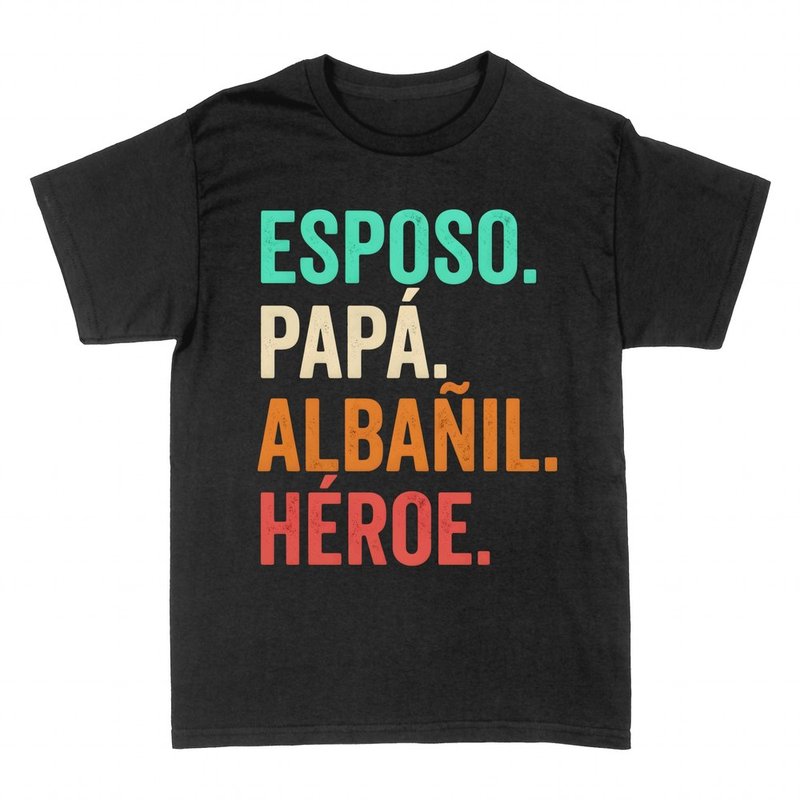 Camisetas: Esposo, pap&aacute;, alba&ntilde;il, h&eacute;roe
