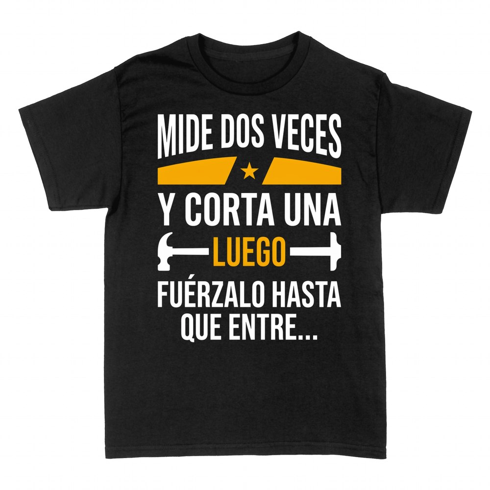 Camisetas: Mide dos veces, fu&eacute;rzalo hasta que entre