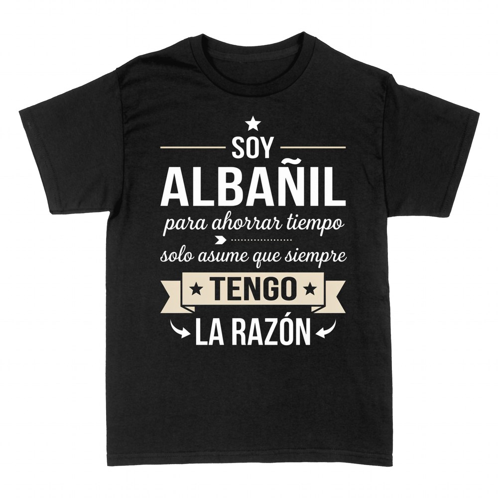 Camisetas: Soy alba&ntilde;il y siempre tengo la raz&oacute;n