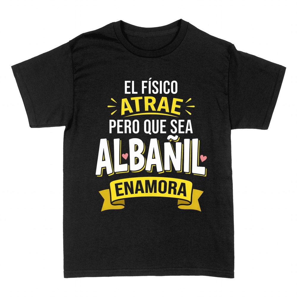 Camisetas: Que sea alba&ntilde;il enamora