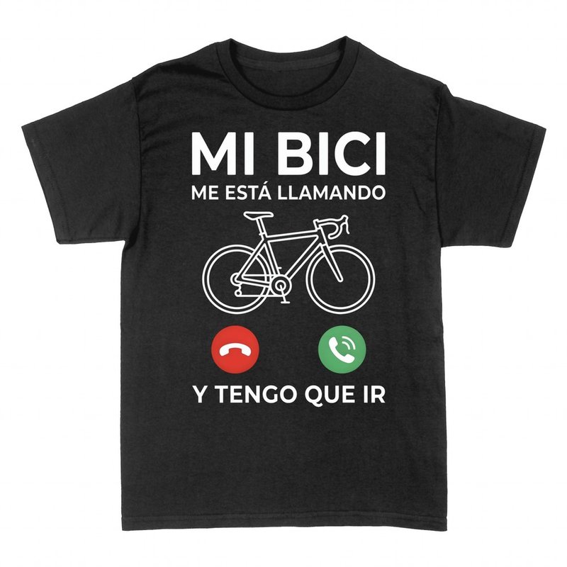 Camisetas: Mi bici me est&aacute; llamando y tengo que ir