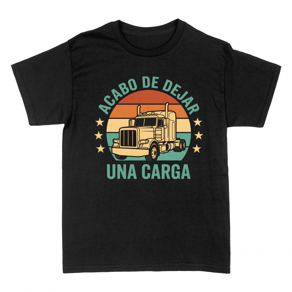 Camisetas: Acabo de dejar una carga cami&oacute;n retro