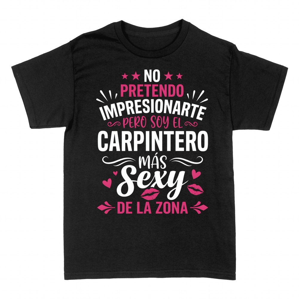 Camisetas: Carpintero m&aacute;s sexy de la zona