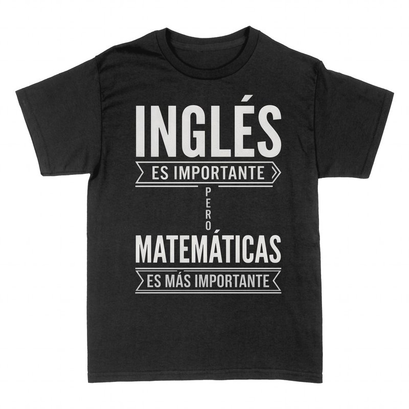 Camisetas: Matem&aacute;ticas m&aacute;s importante que ingl&eacute;s