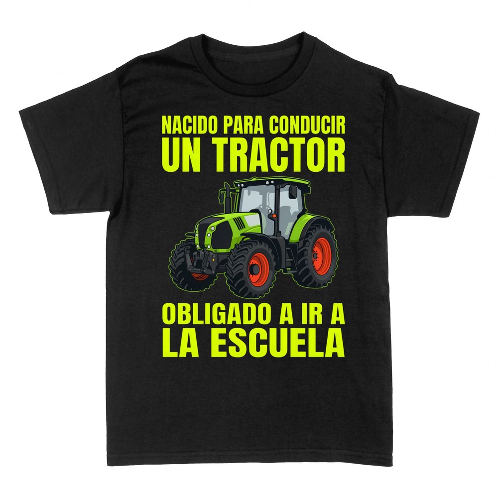Camisetas: Nacido para conducir un tractor