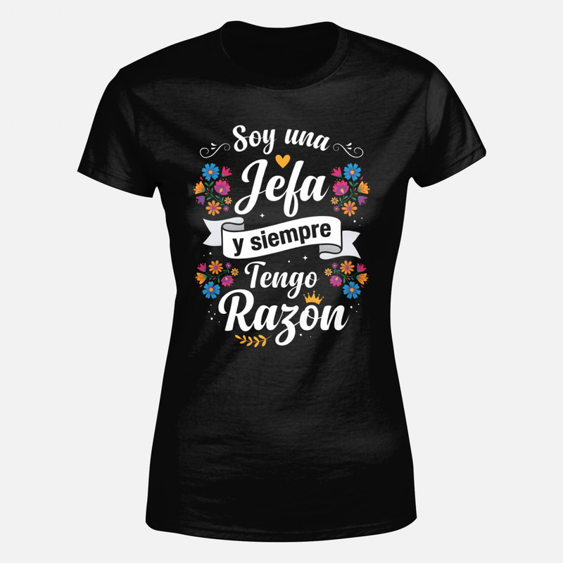 Camisetas: Soy una jefa y siempre tengo raz&oacute;n