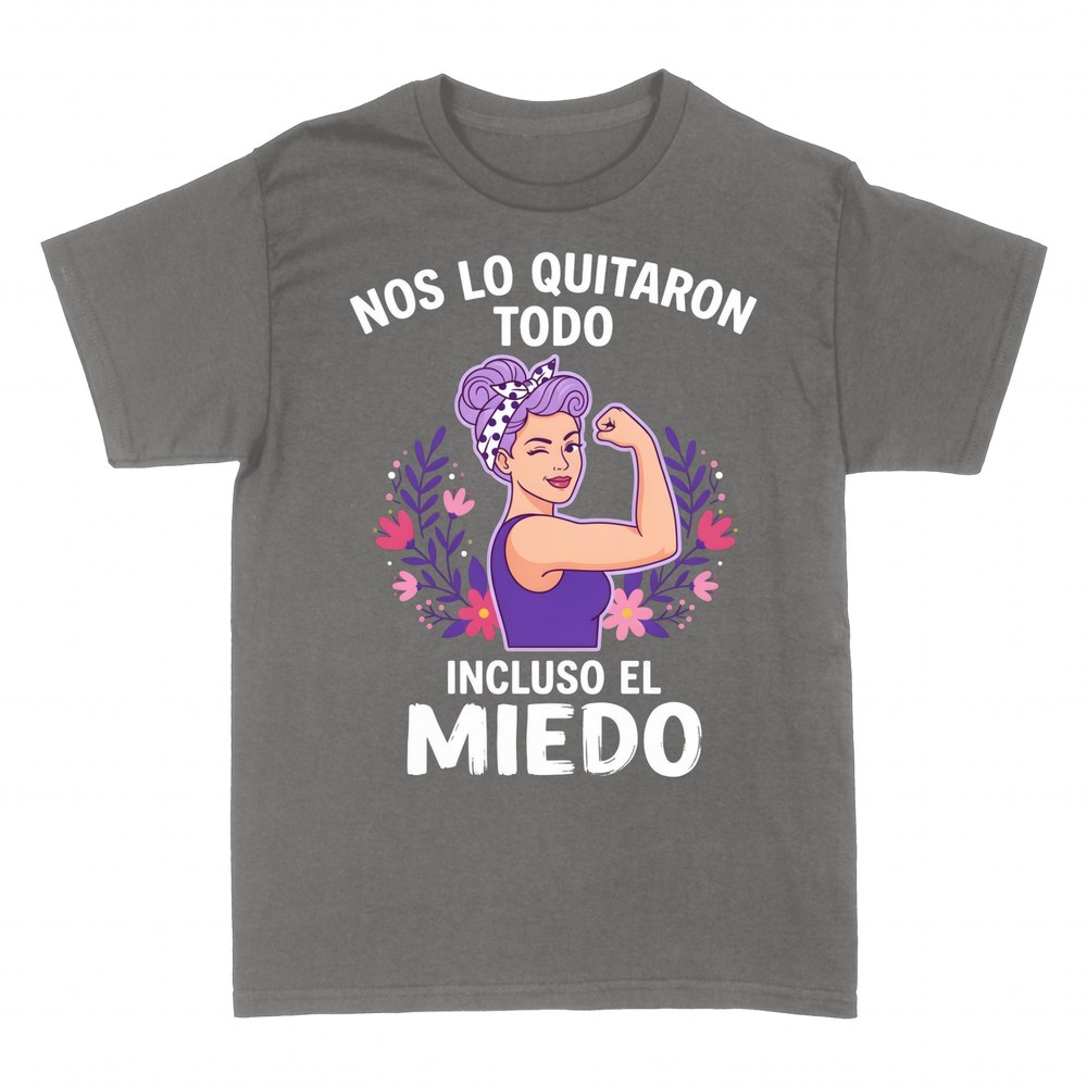 Camisetas: Nos lo quitaron todo, incluso el miedo