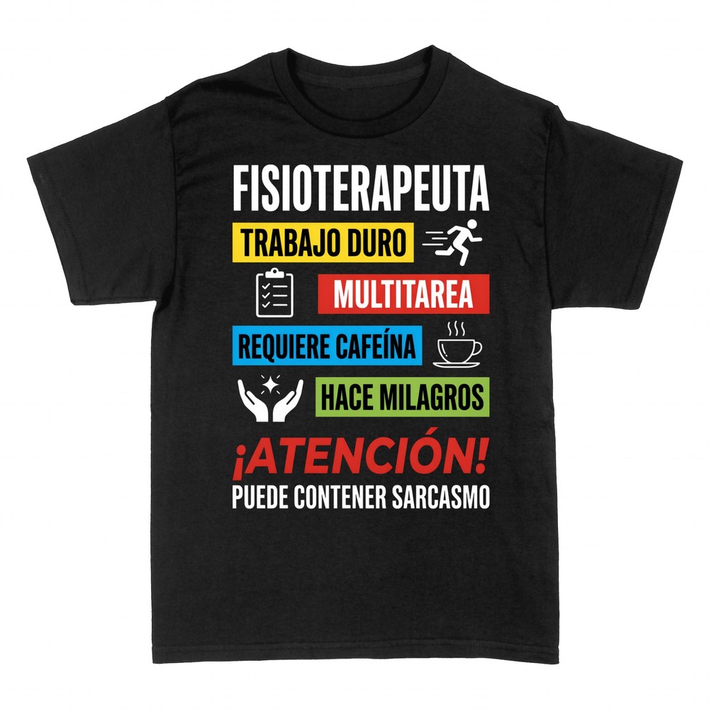 Camisetas: Fisioterapeuta: puede contener sarcasmo