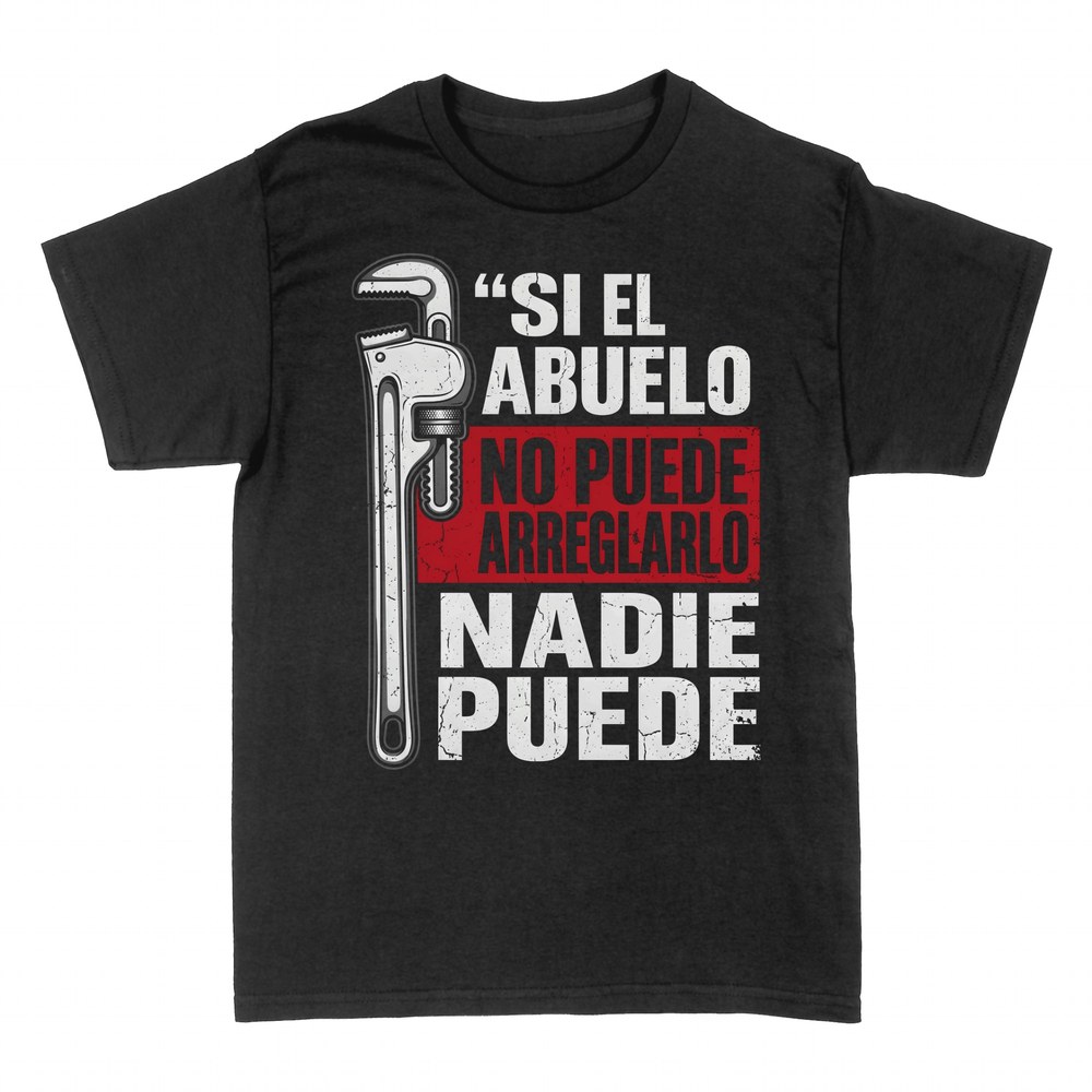 Camisetas: Si el abuelo no puede arreglarlo nadie puede