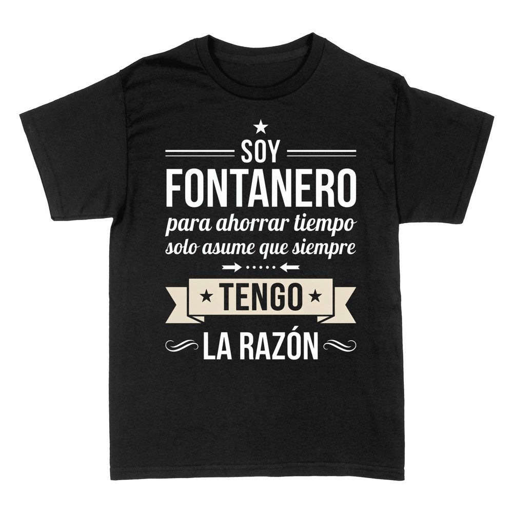 Camisetas: Soy fontanero y siempre tengo la raz&oacute;n