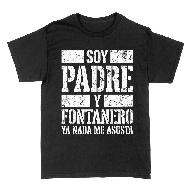 Camisetas: Soy padre y fontanero, ya nada me asusta