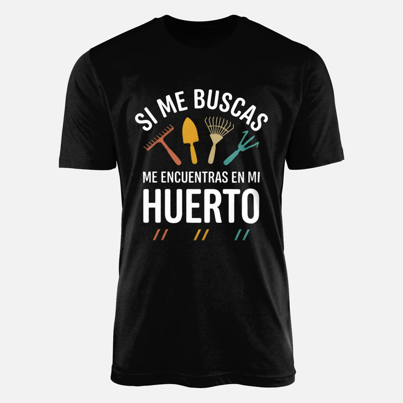 Camisetas: Si me buscas, me encuentras en mi huerto