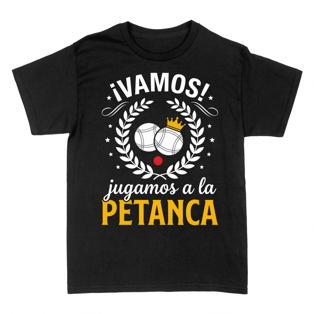 Camisetas: &iexcl;Vamos! Jugamos a la petanca, bola rey