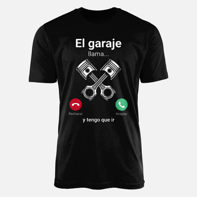 Camisetas: El garaje llama y tengo que ir, pistones