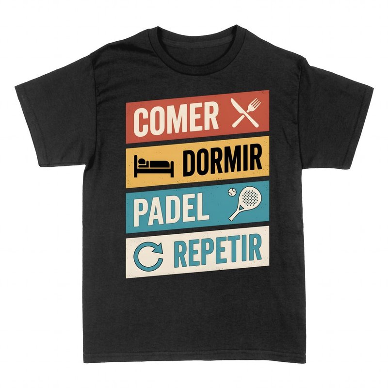 Camisetas: Comer dormir p&aacute;del repetir